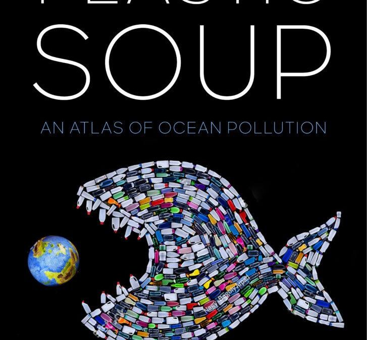 Plastic soup an atlas of ocean pollution